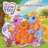 My Little Pony: The Perfect Pumpkin (My Little Pony)
