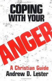Coping With Your Anger: A Christian Guide