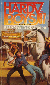 Dead Man In Deadwood (Hardy Boys Casefiles #87)