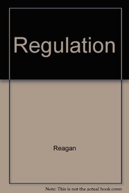 Regulation: The Politics of Policy