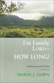 I'm Lonely, Lord -- How Long?:  Meditations on the Psalms