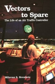 Vectors to Spare: The Life of an Air Traffic Controller