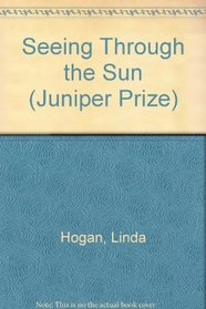 Seeing Through the Sun (Juniper Prize)