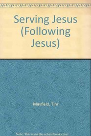 Serving Jesus (Following Jesus)
