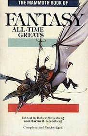 The Mammoth Book of Fantasy All-time Greats (aka The Fantasy Hall of Fame)