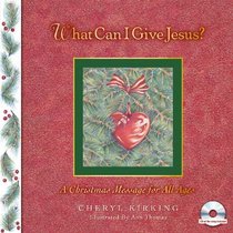 What Can I Give Jesus?: A Christmas Message For All Ages