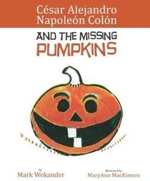 Cesar Alejandro Napoleon Colon and the Missing Pumpkins