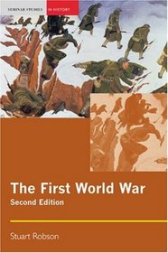 The First World War (2nd Edition) (Seminar Studies in History Series)