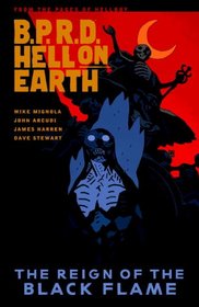 BPRD Hell on Earth  Volume 9: The Reign of the Black Flame
