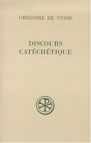 Discours catechetique: Texte grec de E. Muhlenberg (GNO III, IV) (Sources chretiennes) (French Edition)
