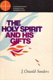 Holy Spirit and His Gifts (Contemporary Evangelical Perspectives)