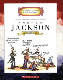 Andrew Jackson: Seventh President 1829-1837 (Getting to Know the Us Presidents)
