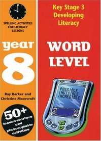Word Level: Year 8: Spelling Activities for Literacy Lessons (Developing Literacy)