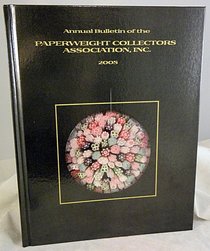 Annual Bulletin of the Paperweight Collectors' Association