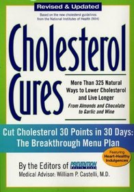 Cholesterol Cures : More Than 325 Natural Ways to Lower Cholesterol and Live Longer from Almonds and Chocolate to Garlic and Wine
