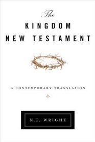 The Kingdom New Testament: A Contemporary Translation