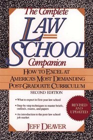 The Complete Law School Companion:  How to Excel at America's Most Demanding Post-Graduate Curriculum