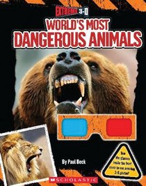 Extreme 3-D World's Most Dangerous Animals