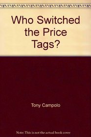 Who Switched the Price Tags?: A Search for Values in a Mixed-Up World
