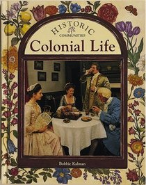 Colonial Life (Historic Communities Series)