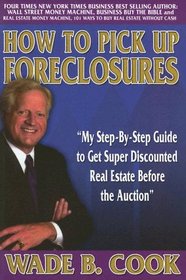How To Pick Up Foreclosures: My Step-By-Step Guide To Get Super Discounted Properties Before The Auction