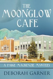 The Moonglow Cafe: A Paige MacKenzie Mystery