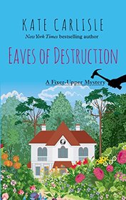 Eaves of Destruction (Fixer-Upper, Bk 5) (Large Print)