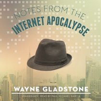 Notes from the Internet Apocalypse  (Internet Apocalypse Trilogy, Book 1)