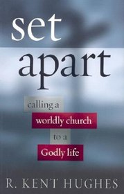 Set Apart: Calling a Worldly Church to a Godly Life