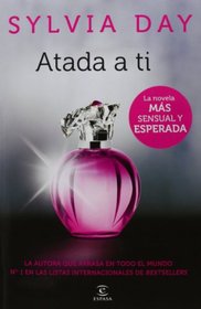 Atada a ti (Entwined with You) (Crossfire, Bk 3) (Spanish)