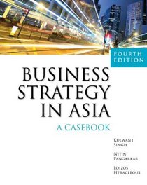 Business Strategy In Asia: A Casebook