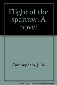 Flight of the sparrow: A novel