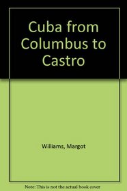 Cuba from Columbus to Castro
