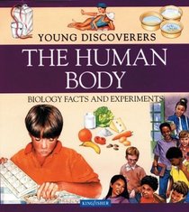 The Human Body (Young Discoverers: Biology Facts and Experiments)