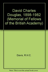 David Charles Douglas, 1898-1982 (Mem. of Fellows of the Brit. Acad.)
