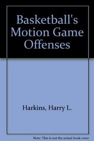 Basketball's Motion Game Offenses