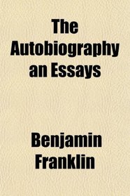The Autobiography an Essays