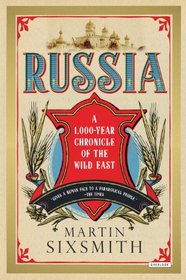 Russia: A 1000-Year Chronicle of the Wild East