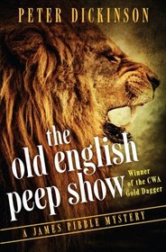 The Old English Peep Show (The James Pibble Mysteries)