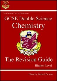 GCSE Double Science: Chemistry Revision Guide - Higher Level (Double Science Revision Guides)