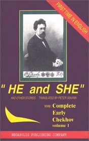 He and She and Other Stories 1880-82 : The Complete Short Stories of Anton Chekhov (Vol 1) (Complete Early Short Stories of Anton Chekhov 1880-1885)