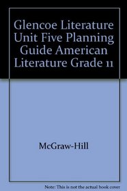 Glencoe Literature Unit Five Planning Guide American Literature Grade 11
