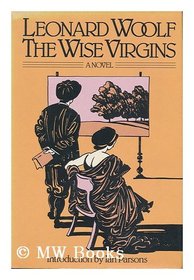 The Wise Virgins: A Story of Words, Opinions and a Few Emotions
