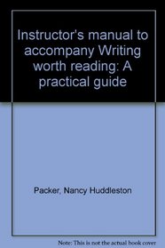Instructor's manual to accompany Writing worth reading: A practical guide