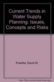 Current Trends in Water-Supply Planning: Issues, Concepts, and Risks