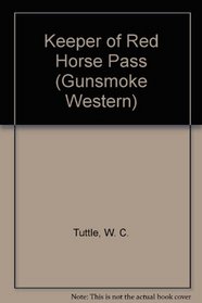The Keeper of Red Horse Pass (Gunsmoke Westerns Series)