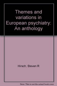 Themes and variations in European psychiatry: An anthology