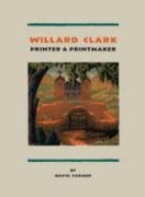 Willard Clark: Printer & Printmaker