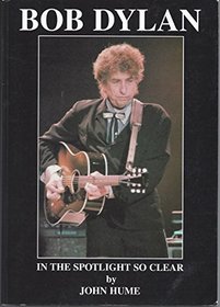 Bob Dylan: In the Spotlight So Clear