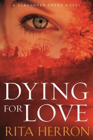 Dying for Love (Slaughter Creek, Bk 4)